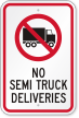 No Semi Truck Deliveries Sign