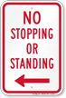 No Stopping or Standing Sign, Left Arrow