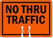 NO THRU TRAFFIC Cone Top Warning Sign