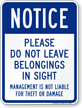 Notice, Dont Leave Belongings In Sight Sign