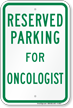 Parking Space Reserved For Oncologist Sign