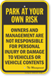 Park At Your Own Risk Not Responsible For Damage Sign