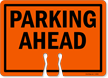PARKING AHEAD Cone Top Warning Sign