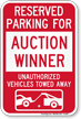 Reserved Parking For Auction Winner Tow Away Sign