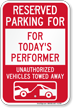 Reserved Parking For Today's Performer Tow Away Sign