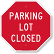 Parking Lot Closed Octagon Sign