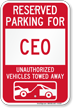 Reserved Parking For CEO Vehicles Tow Away Sign
