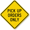 Pick-Up Orders Only Diamond-shaped Traffic Sign