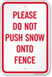 Please Do Not Push Snow Onto Fence Sign
