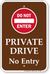 Private Drive No Entry Do Not Enter Sign
