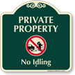 Private Property, No Idling Signature Sign
