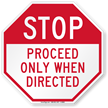 Proceed Only When Directed Stop Sign