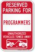 Reserved Parking For Programmers Vehicles Tow Away Sign