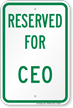 RESERVED FOR CEO Sign
