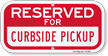 Reserved For Curbside Pickup Sign