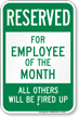 Reserved For Employee Of The Month Sign