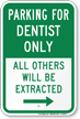 Reserved Parking For Dentist Only, Right Sign