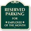 Reserved Parking For Employee Of The Month Sign