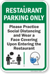 Restaurant Parking Only Practice Social Distancing and Wear a Face Covering Upon Entering Restaurant Parking Sign