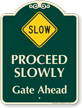 Slow Proceed Slowly Gate Ahead Signature Sign