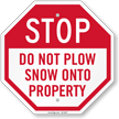 Stop Do Not Plow Snow Onto Property Sign
