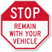 Stop Remain With Your Vehicle Octogon Sign