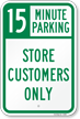 15 Minutes Parking   Store Customers Only Sign