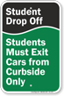 Student Drop Off, Exit Cars from Curbside Sign