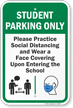Student Parking Only Practice Social Distancing and Wear a Face Covering Upon Entering Student Parking Sign