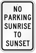 Sunrise To Sunset No Parking Sign