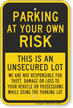 This Is An Unsecured Lot Park At Your Own Risk Sign
