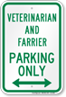 Veterinarian And Farrier Parking Only Sign