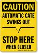 Automatic Gate Swings Out, Stop When Closed Sign