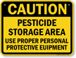 Caution Pesticide Storage, Use Personal Protective Equipment Sign