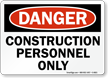 Danger Construction Personnel Sign