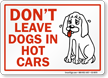 Dont Leave Dogs In Hot Cars Sign