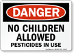 No Children Allowed Pesticides In Use OSHA Sign