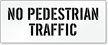 No Pedestrian Traffic Stencil