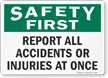 Safety First Report All Accidents Sign