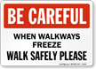 Walkways Freeze Walk Safely Sign