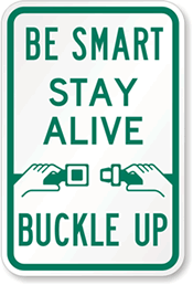 Help save lives with seatbelt reminders that promote safety. - Reflective  aluminum signs are durable outside and reflect a vehicle's headlights to  get