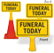 Funeral Today ConeBoss Sign