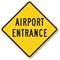 AIRPORT ENTRANCE Sign