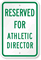Reserved For Athletic Director Sign