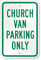 CHURCH VAN PARKING ONLY Sign
