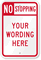 No Stopping - Your Wording Here Custom Sign