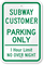 Subway Customer Parking Only Sign