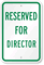 RESERVED FOR DIRECTOR Sign