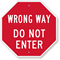 Wrong Way Do Not Enter Sign