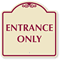 ENTRANCE ONLY Sign